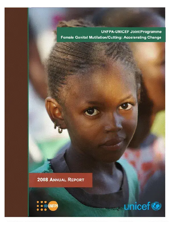 Female Genital Mutilation/Cutting: Accelerating Change. UNFPA- UNICEF Joint Programme: 2008 Annual Report